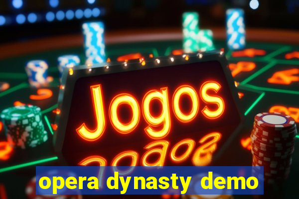 opera dynasty demo